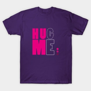 HUG ME T-Shirt